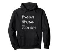 Eat Italian Drive German Drink Scottish - Funny European Cul Sweat à Capuche