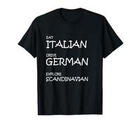 Eat Italian Drive German Explore Scandinavian - Drôle de l'Avent T-Shirt
