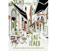 Lonely Planet – Eat Italy – 1re édition – anglais