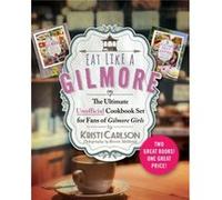 Eat Like a Gilmore The Ultimate Unofficial Cookbook Set for Fans of Gilmore Girls Two Great Books One Great Price by Kristi Carlson Kristi Carlson (Auteur)