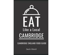 Eat Like a Local-Cambridge: Cambridge England Food Guide