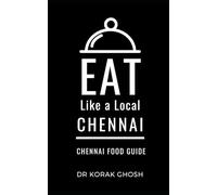 Eat Like a Local- Chennai: Chennai India Food Guide