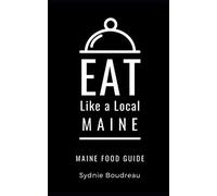 Eat Like a Local- Maine: Maine Food Guide