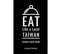 Eat Like a Local- Taiwan: Taiwan Food Guide
