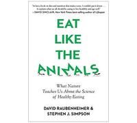 Manger comme les animaux – Ce que la nature nous enseigne sur la science de l'alimentation saine