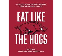 Eat Like the Hogs – Recueil de recettes préférées des Razorback Greats