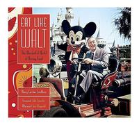 Mangez comme Walt – Le merveilleux monde de la cuisine Disney