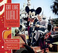 Mangez comme Walt – Le merveilleux monde de la cuisine Disney