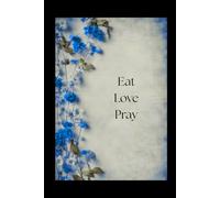 Eat, Love, Pray: Notebook
