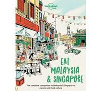 Eat Malaysia and Singapore 1ed -Anglais-