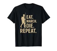 Eat March Die Repeat - Reenactor Soldat de la Guerre Civile T-Shirt