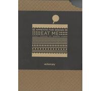 Eat Me: Appetite for Design, Product, Packaging, Art, Branding, Interior
