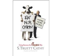 Eat Mor Chikin Inspire More People: Doing Business the Chick-fil-a Way