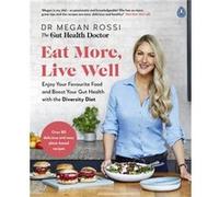 Eat More Live Well by Dr. Megan Rossi Dr. Megan Rossi (Auteur)
