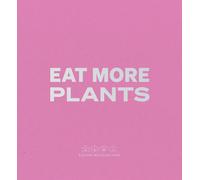 Eat More Plants. A Chef's Journal