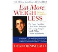 Eat More, Weigh Less Dean Ornish, Shirley Elizabeth Brown (Auteur)