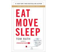 Eat Move Sleep: How Small Choices Lead to Big Changes