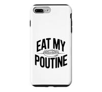 Eat My Poutine Humour Humoristique Coque pour iPhone 7 Plus/8 Plus