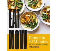 Eat Now: Dinner in 30 100 Fast and Easy Recipes - Katherine Arthurs - Cider Mill Press - ebook (ePub) - Livre