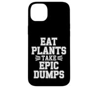 Eat Plants Take Epic Dumps Vegan Healthy Vegetarian - Coque pour iPhone 14 Plus