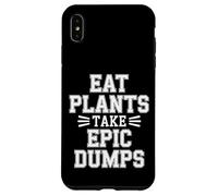 Eat Plants Take Epic Dumps Vegan Healthy Vegetarian - Coque pour iPhone XS Max