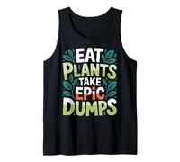 Eat Plants Take Epic Dumps Vegan Healthy Vegetarian |- Débardeur