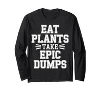 Eat Plants Take Epic Dumps Vegan Healthy Vegetarian - Manche Longue