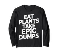 Eat Plants Take Epic Dumps Vegan Healthy Vegetarian - Manche Longue
