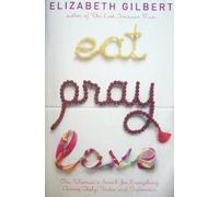 Eat, Pray, Love by Elizabeth Gilbert (2006-02-16)