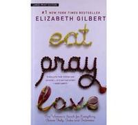 Eat, Pray, Love Elizabeth Gilbert (Auteur)