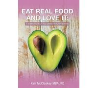 Eat Real Food And Love It