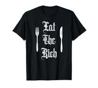 Eat Rich Funny Anarchist Revolution Anti Pauvreté T-Shirt