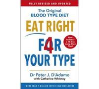Eat Right 4 Your Type by Dr Peter DAdamo Peter D,adamo, (Auteur)