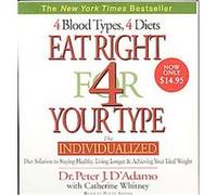 Eat Right for Your Type Catherine Whitney, Peter D'Adamo (Auteur)