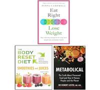 Eat Right, Lose Weight, The Body Reset Diet Smoothies, Metabolical 3 Books Collection Set - Dr Robert Lustig