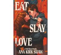 Eat, Slay, Love: A Demon and Slayer Paranormal Romance Novella