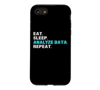 Eat Sleep Analyze Data Repeat Funny Analyst Slogan Slogan Coque pour iPhone SE (2020) / 7/8