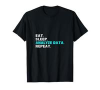 Eat Sleep Analyze Data Repeat Funny Analyst Slogan Slogan T-Shirt