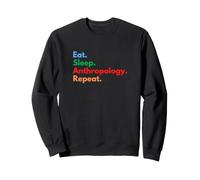 Eat Sleep Anthropology, répétition pour Les anthropologues Sweatshirt