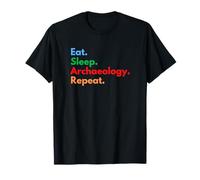 Eat Sleep Archéologie Repeat pour Les archéologues et Les Amoureux T-Shirt