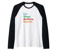 Eat Sleep Archery Repeat pour Les Archers et Les Amateurs de tir à l'arc Manche Raglan