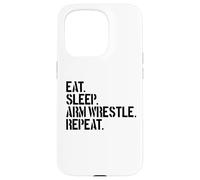Eat Sleep Arm Wrestle Repeat Arm Wrestling Coque pour iPhone 15 Pro