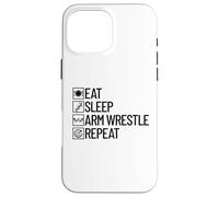 Eat Sleep Arm Wrestle Repeat Arm Wrestling Coque pour iPhone 16 Pro Max