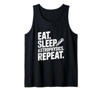 Eat Sleep Astrophysics répète Funny Science Lover Débardeur