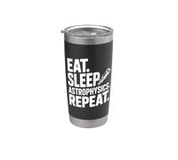 Eat Sleep Astrophysics répète Funny Science Lover Gobelet isotherme en acier inoxydable double paroi