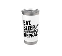 Eat Sleep Astrophysics répète Funny Science Lover Gobelet isotherme en acier inoxydable double paroi