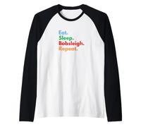 Eat Sleep Bobsleigh Repeat for Bobsleigh et Winter Lovers Manche Raglan