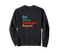 Eat Sleep Bobsleigh Repeat for Bobsleigh et Winter Lovers Sweatshirt