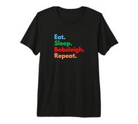 Eat Sleep Bobsleigh Repeat for Bobsleigh et Winter Lovers T-Shirt Haut de Gamme
