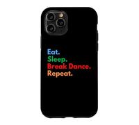 Eat Sleep Break Dance Repeat pour Les Danseurs de Pause et Les Amateurs de Danse Coque pour iPhone 11 Pro